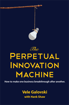 Praise for The Perpetual Innovation Machine